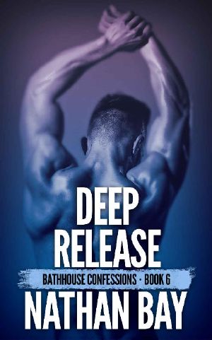 Deep Release (Bathhouse Confessions Book 6)