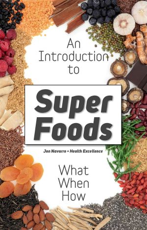 Superfoods · What Are Superfoods - The Whole Truth About the Dietary Revolution of Superfoods