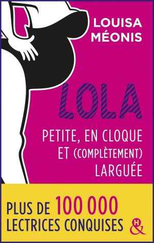 Lola - Petite, en Cloque Et Complètement Larguée