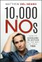 10,000 NOs, How to Overcome Rejection on the Way to Your YES