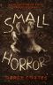 Small Horrors · A Collection of Fifty Creepy Stories