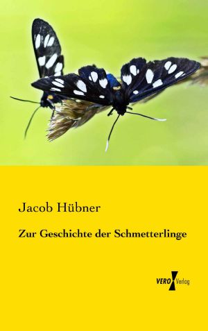 Beiträge Zur Geschichte der Schmetterlinge