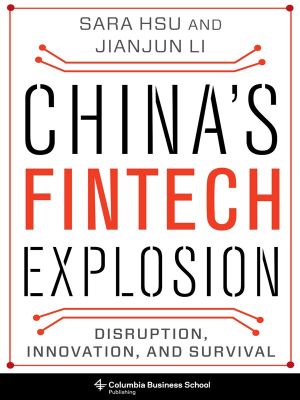 China's Fintech Explosion · Disruption, Innovation, and Survival, Disruption, Innovation, and Survival