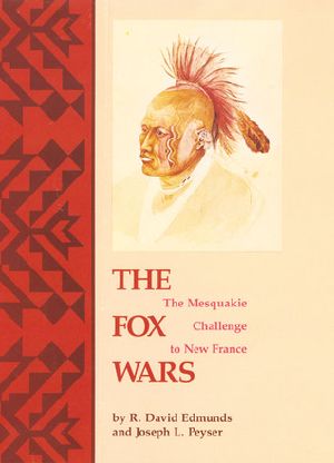 The Fox Wars · the Mesquakie Challenge to New France