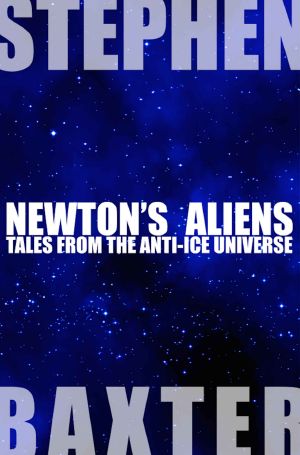 Newton's Aliens · Tales From the Anti-Ice Universe