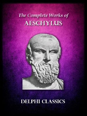 Complete Works of Aeschylus