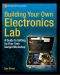 Building Your Own Electronics Lab · A Guide to Setting Up Your Own Gadget Workshop