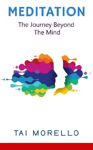 Meditation · the Journey Beyond the Mind (Meditation for Beginners, Zen, Energy Healing, Spiritual Awakening, Chakras, Meditation Books, Meditation Techniques)