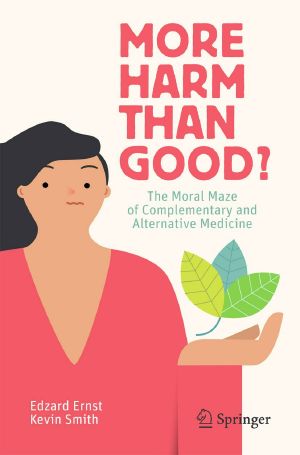 More Harm than Good? · The Moral Maze of Complementary and Alternative Medicine