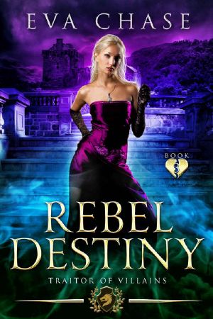 Rebel Destiny (Traitor of Villains Book 3)