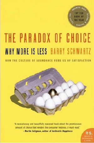 The Paradox of Choice · Why More Is Less