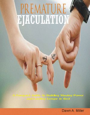 Coping With Premature Ejaculation · A Compact Guide to Building Staying Power and Lasting Longer in Bed