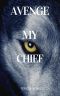 Avenge My Chief (The Lost Land Series, #2)