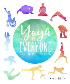 Yoga for Everyone · 50 Poses for Every Type of Body