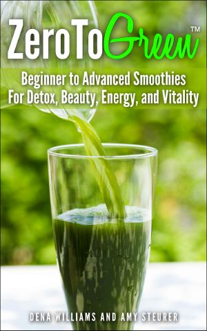 ZeroToGreen · Beginner to Advanced Smoothies for Detox, Beauty, Energy, and Vitality