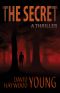 The Secret · A Thriller