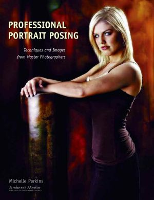 Professional Portrait Posing · Techniques and Images from Master Photographers