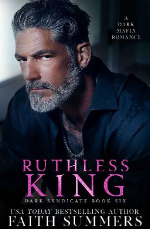 Ruthless King: A Dark Mafia Romance (Dark Syndicate Book 6)