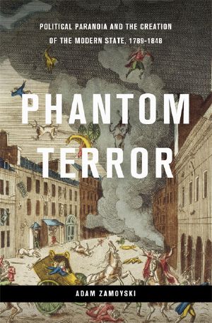 Phantom Terror · the Threat of Revolution and the Repression of Liberty 1789-1848