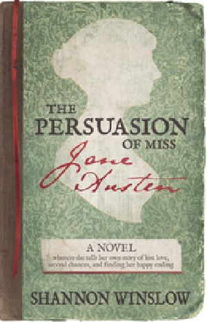 The Persuasion of Miss Jane Austen