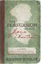 The Persuasion of Miss Jane Austen