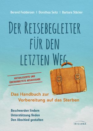 Der Reisebegleiter für den letzten Weg · Handbuch zur Vorbereitung auf das Sterben