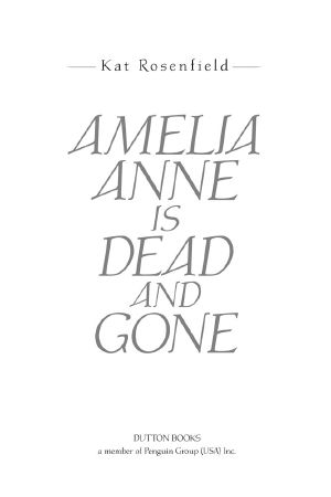 Amelia Anne Is Dead and Gone