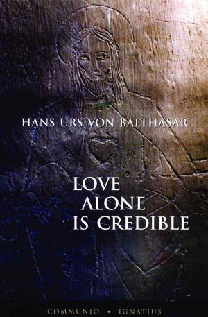 Love Alone is Credible