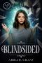 Blindsided : Part 2 of the Intended Series