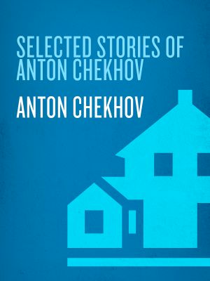 Selected Stories of Anton Chekhov