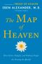 The Map of Heaven · How Science, Religion, and Ordinary People Are Proving the Afterlife