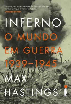 Inferno · O Mundo Em Guerra 1939-1945