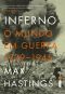 Inferno · O Mundo Em Guerra 1939-1945