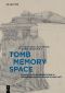Tomb – Memory – Space