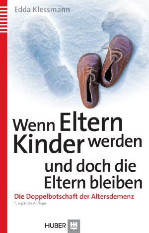 Wenn Eltern Kinder werden und doch die Eltern bleiben