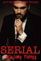 Serial Volume Three