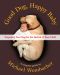 Good Dog, Happy Baby · Preparing Your Dog for the Arrival of Your Child