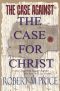 The Case Against the Case for Christ · A New Testament Scholar Refutes the Reverend Lee Strobel