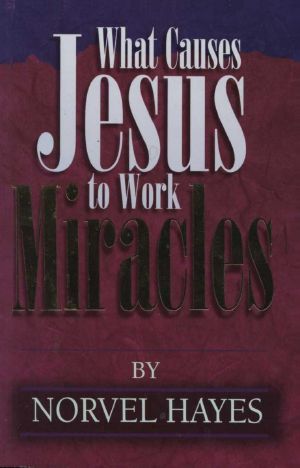 What Causes Jesus to Work Miracles