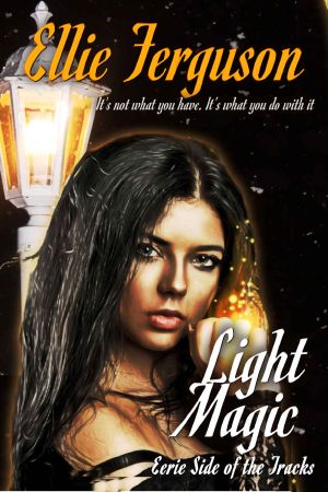 Light Magic (Eerie Side of the Tracks Book 2)