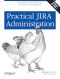 Practical JIRA Administration