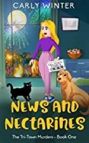 News and Nectarines: A small town cozy mystery (Tri-Town Murders Book 1)