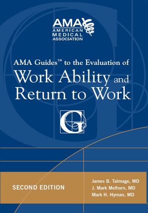 AMA Guide to the Evaluation of Work Ability and Return to Work · 2nd Edition