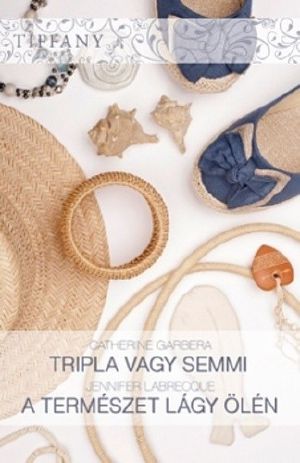 Tripla ​vagy semmi / A természet lágy ölén