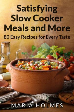 Satisfying Slow Cooker Meals and More