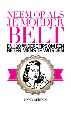 Neem op als je moeder belt