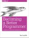 Becoming a Better Programmer