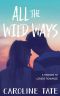 All the Wild Ways · A Friends to Lovers Romance