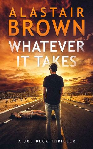 Whatever It Takes · A Joe Beck Thriller