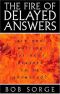 The Fire of Delayed Answers